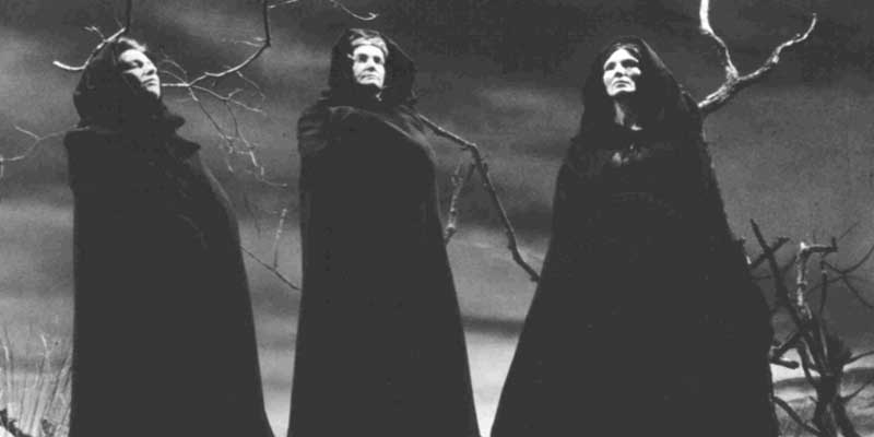 The three witches in Macbeth 
