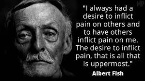 Quote by Albert Fish about pain. 